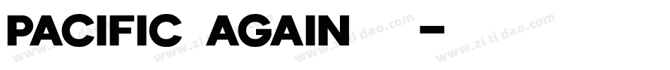 Pacific Again生成器字体转换